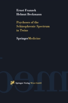 Psychoses of the Schizophrenic Spectrum in Twins : A Discussion on the Nature - Nurture Debate in the Etiology of "Endogenous" Psychoses