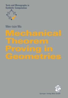 Mechanical Theorem Proving in Geometries : Basic Principles