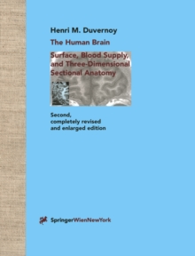 The Human Brain : Surface, Three-Dimensional Sectional Anatomy with MRI, and Blood Supply