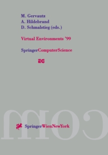 Virtual Environments '99 : Proceedings of the Eurographics Workshop in Vienna, Austria, May 31-June 1, 1999