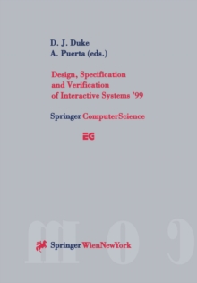 Design, Specification and Verification of Interactive Systems '99 : Proceedings of the Eurographics Workshop in Braga, Portugal, June 2-4, 1999