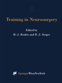 Training in Neurosurgery : Proceedings of the Conference on Neurosurgical Training and Research, Munich, October 6-9, 1996