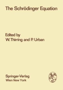 The Schrodinger Equation : Proceedings of the International Symposium "50 Years Schrodinger Equation" in Vienna, 10th-12th June 1976