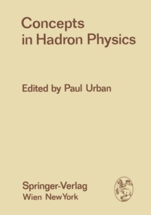 Concepts in Hadron Physics : Proceedings of the X. Internationale Universitatswochen fur Kernphysik 1971 der Karl-Franzens-Universitat Graz, at Schladming (Steiermark, Austria), 1st March - 13th March