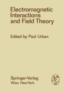 Electromagnetic Interactions and Field Theory : Proceedings of the XIV. Internationale Universitatswochen fur Kernphysik 1975 der Karl-Franzens-Universitat Graz at Schladming (Steiermark, Austria), 24