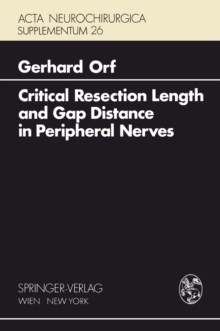 Critical Resection Length and Gap Distance in Peripheral Nerves : Experimental and Morphological Studies