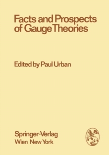 Facts and Prospects of Gauge Theories : Proceedings of the XVII. Internationale Universitatswochen fur Kernphysik 1978 der Karl-Franzens-Universitat Graz at Schladming (Steiermark, Austria), 21st Febr