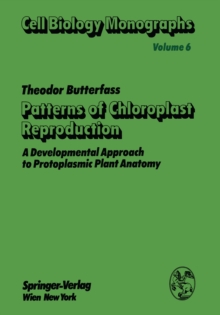 Patterns of Chloroplast Reproduction : A Developmental Approach to Protoplasmic Plant Anatomy