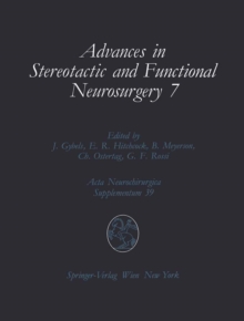 Advances in Stereotactic and Functional Neurosurgery 7 : Proceedings of the 7th Meeting of the European Society for Stereotactic and Functional Neurosurgery, Birmingham 1986