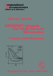 MOSFET Models for VLSI Circuit Simulation : Theory and Practice