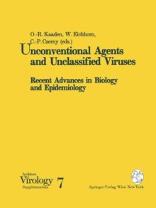 Unconventional Agents and Unclassified Viruses : Recent Advances in Biology and Epidemiology