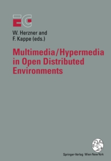 Multimedia/Hypermedia in Open Distributed Environments : Proceedings of the Eurographics Symposium in Graz, Austria, June 6-9, 1994