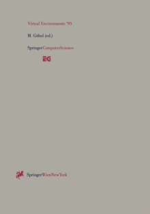 Virtual Environments '95 : Selected papers of the Eurographics Workshops in Barcelona, Spain, 1993, and Monte Carlo, Monaco, 1995