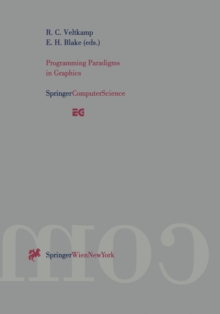 Programming Paradigms in Graphics : Proceedings of the Eurographics Workshop in Maastricht, The Netherlands, September 2-3, 1995