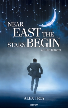 Near East the Stars Begin : as Does Betrayal