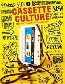 Cassette Culture : The Past and Present of a Musical Icon