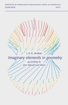 Imaginary elements in geometry : according to Von Staudt and Klein