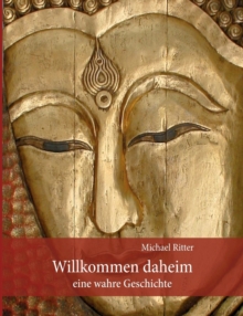 Willkommen Daheim : Eine wahre Geschichte