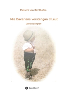 Mia verstengan d'Leut : We Bavarians love the world