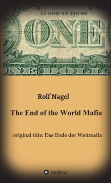 The End of the World Mafia : original title: Das Ende der Weltmafia