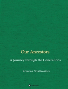 Our Ancestors : A Journey through the Generations