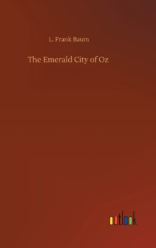 The Emerald City of Oz, Hardback Book The Emerald City of Oz, Hardback Book