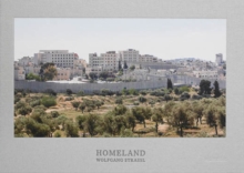 Wolfgang Strassl : Homeland - East Jerusalem Landscapes, Hardback Book Wolfgang Strassl : Homeland - East Jerusalem Landscapes, Hardback Book