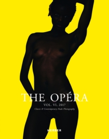 THE OPERA: Volume VI : Magazine for Classic & Contemporary Nude Photography, Paperback / softback Book THE OPERA: Volume VI : Magazine for Classic & Contemporary Nude Photography, Paperback / softback Book