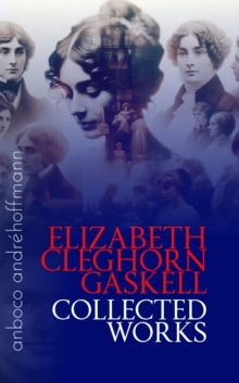 Collected Works of Elizabeth Cleghorn Gaskell : anboco