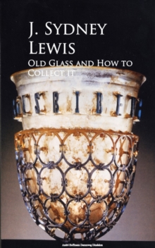 Old Glass and How to Collect it