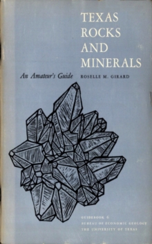 Texas Rocks and Minerals : An Amateur's Guide