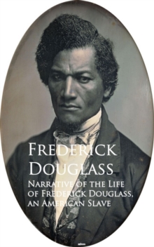 Narrative of the Life of Frederick Douglass, an American Slave : Bestsellers and famous Books