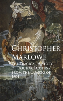 The Tragical History of Doctor Faustus : Bestsellers and famous Books