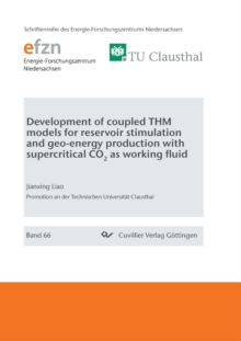 Development of coupled THM models for reservoir stimulation and geo-energy production with supercritical CO2 as working fluid