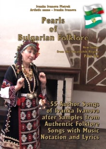 Pearls of Bulgarian Folklore : "New Songs from the Pazardzhik Region" Part Six