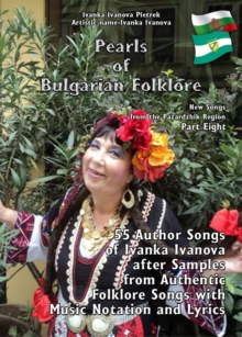 Pearls of Bulgarian Folklore : New Songs from the Pazardzhik Region - Part ?ight