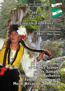 Pearls of Bulgarian Folklore : "New Songs from the Pazardzhik Region" Part Seven