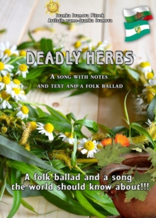 Deadly herbs : A song with notes and text and a folk ballad