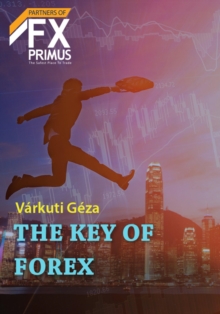 The Key of Forex : Let's Make Money