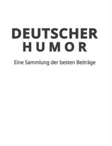 Deutscher Humor : Eine Sammlung der besten Beitrage