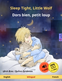 Sleep Tight, Little Wolf - Dors bien, petit loup (English - French) : Bilingual children's book, age 2 and up, with online audio and video