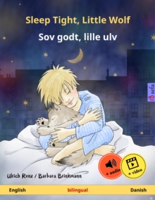 Sleep Tight, Little Wolf - Sov godt, lille ulv (English - Danish) : Bilingual children's book, age 2 and up, with online audio and video