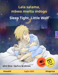 Lala salama, mbwa mwitu mdogo - Sleep Tight, Little Wolf (Kiswahili - Kiingereza) : Kitabu cha picha cha lugha mbili , na online audiobook na video