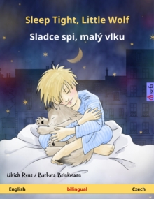 Sleep Tight, Little Wolf - Sladce spi, maly vlku (English - Czech) : Bilingual children's book, age 2 and up