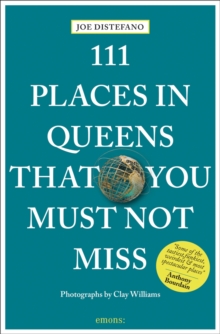 111 Places in Queens That You Must Not Miss, Paperback / softback Book 111 Places in Queens That You Must Not Miss, Paperback / softback Book