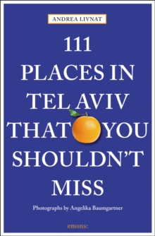 111 Places in Tel Aviv The You Shouldn't Miss, Paperback / softback Book 111 Places in Tel Aviv The You Shouldn't Miss, Paperback / softback Book