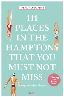 111 Places in the Hamptons That You Must Not Miss, Paperback / softback Book 111 Places in the Hamptons That You Must Not Miss, Paperback / softback Book