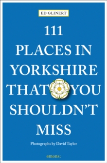 111 Places in Yorkshire That You Shouldn't Miss