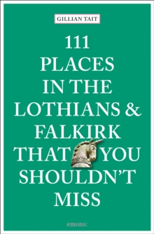 111 Places in the Lothians and Falkirk That You Shouldn't Miss