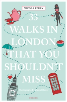 Emons Verlag GmbH 33 Walks In London That You Shouldn't Miss